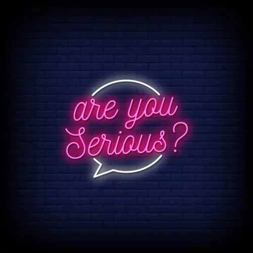 Are You Serious Neon Sign - Custom T-Shirt Today