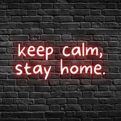 Keep Calm, Stay Home Neon Sign - Custom T-Shirt Today