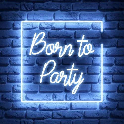 Born To Party Neon Sign - Custom T-Shirt Today