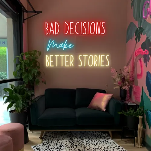 Bad Decisions Make Better Stories Neon Signs - Custom T-Shirt Today