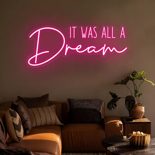It Was All A Dream LED Neon Sign - Custom T-Shirt Today