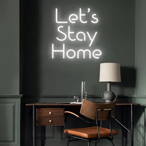 Let’s Stay Home LED Neon Sign - Custom T-Shirt Today