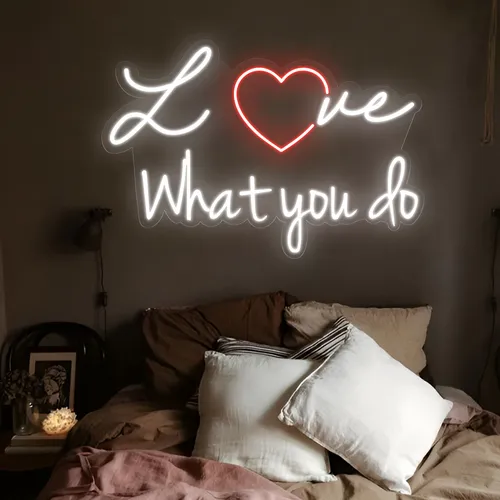 Love What You Do Neon Sign - Custom T-Shirt Today