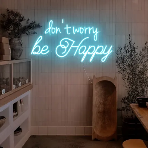 Dont Worry Be Happy Neon Sign - Custom T-Shirt Today