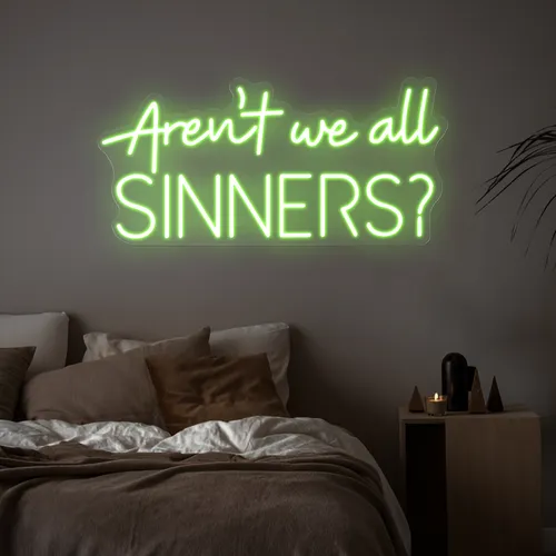 Aren't We All Sinners Neon Sign - Custom T-Shirt Today