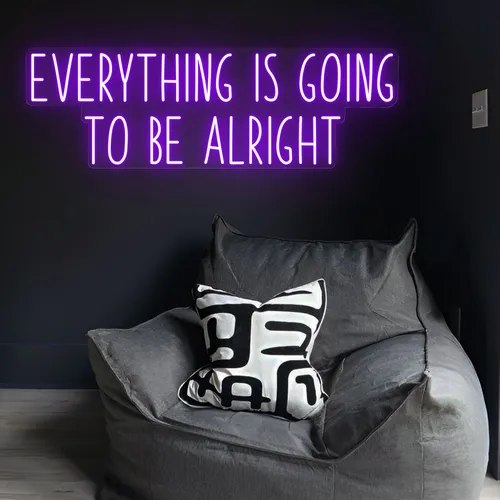 Everything Is Going To Be Alright Neon Sign - Custom T-Shirt Today