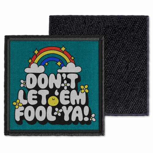 Square Don't Let 'Em Fool Ya Velcro Patch - Custom T-Shirt Today