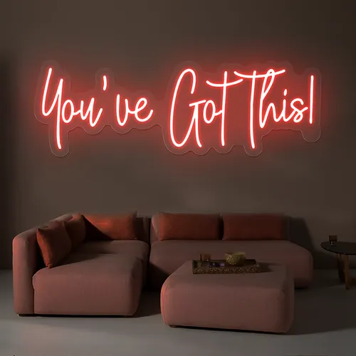 You've Got This Neon Sign - Custom T-Shirt Today