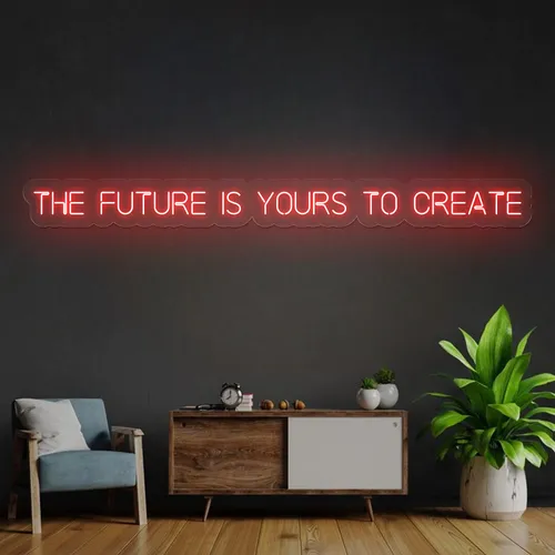 Bold The Future is Yours to Create Neon Sign - Custom T-Shirt Today