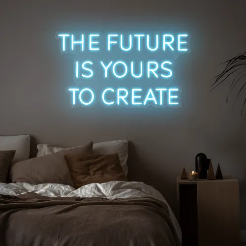 Empowering The Future is Yours to Create Neon Sign - Custom T-Shirt Today