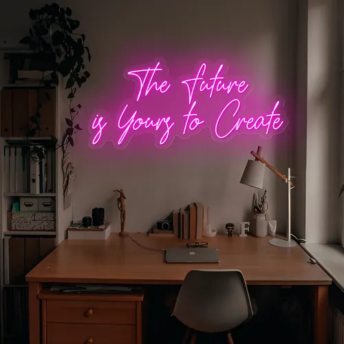 Feminine The Future is Yours to Create Neon Sign - Custom T-Shirt Today