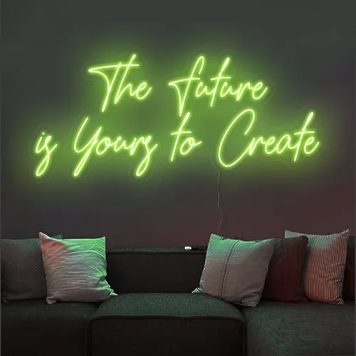 Uplifting The Future is Yours to Create Neon Sign - Custom T-Shirt Today